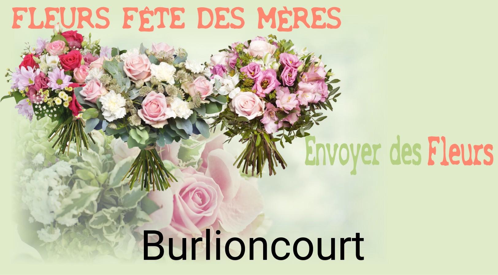 Bouquet de Fête des Mères livré à Burlioncourt